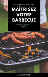 Title: Maîtrisez votre barbecue, Author: Manseur karim
