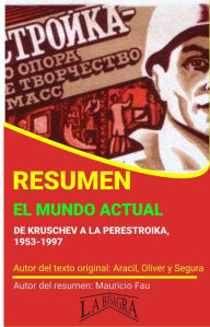 Title: Resumen de El Mundo Actual. De Kruschev a la Perestroika, 1953-1997 (RESÚMENES UNIVERSITARIOS), Author: MAURICIO ENRIQUE FAU