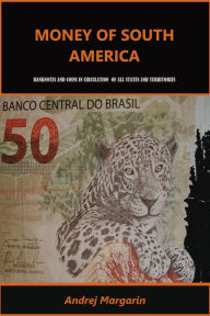 Title: Money of South America (MONEY OF THE WORLD, #1), Author: Andrej Margarin