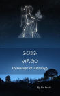 Virgo Horoscope and Astrology 2022 (Astrology & Horoscopes 2022, #6)