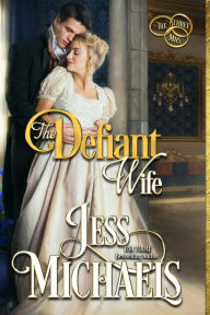 Real book mp3 download The Defiant Wife (The Three Mrs, #2) by Jess Michaels