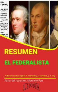 Title: Resumen de El Federalista de A. Hamilton, J. Madison y J. Jay (RESÚMENES UNIVERSITARIOS), Author: MAURICIO ENRIQUE FAU