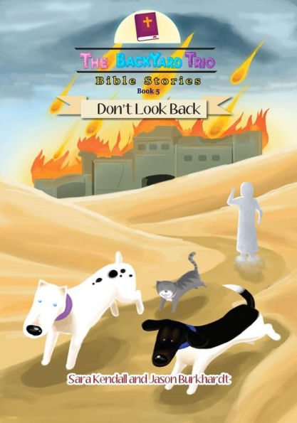 Don't Look Back (The BackYard Trio Bible Stories, #5)