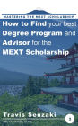 How to Find Your Best Degree Program and Advisor for the MEXT Scholarship (Mastering the MEXT Scholarship Application: The TranSenz Guide, #3)