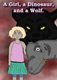 Title: A Girl, a Dinosaur, and a Wolf (Stories with Rebecca, #3), Author: Magiel Harmse