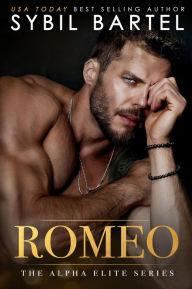 Title: Romeo (The Alpha Elite Series, #3), Author: Sybil Bartel