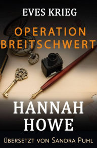 Title: Operation Breitschwert (Eves Krieg, Heldinnen der Special Operations Executive, #3), Author: Hannah Howe
