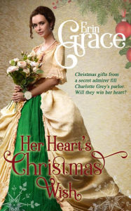 Title: Her Heart's Christmas Wish, Author: Erin Grace