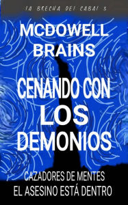 Title: Cenando Con Los Demonios (La Brecha Del Cabal 3, #3), Author: McDowell Brains