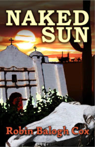 Title: Naked Sun (Old West Suspense, #2), Author: Robin Balogh Cox