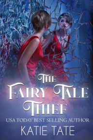 Title: The Fairy Tale Thief, Author: Kristy Tate