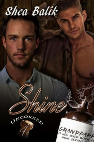 Title: Shine (Uncorked, #4), Author: Shea Balik