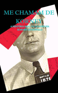 Title: Me Chamam de Korney, Author: Michael Rizzo