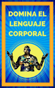 Title: Domina el Lenguaje Corporal, Author: MENTES LIBRES