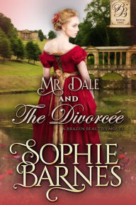 Title: Mr. Dale and the Divorcée (The Brazen Beauties, #1), Author: Sophie Barnes