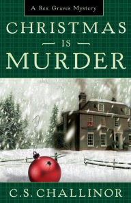 Title: Christmas is Murder, Author: C. S. Challinor