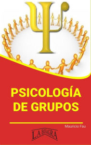 Title: Psicología de Grupos (RESÚMENES UNIVERSITARIOS), Author: MAURICIO ENRIQUE FAU