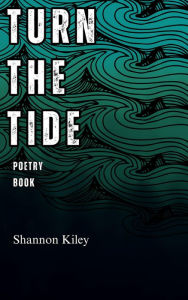 Title: Turn the Tide Poetry Book, Author: Shannon Kiley