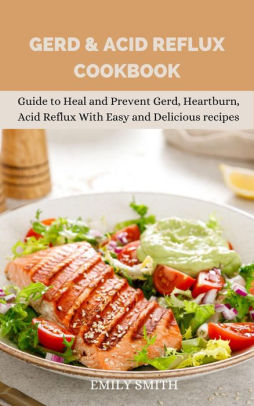 Gerd & Acid Reflux Cookbook by Emily Smith | NOOK Book (eBook) | Barnes ...