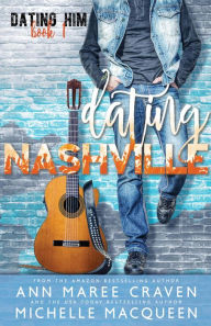 Title: Dating Nashville: A Sweet M/M Romance (Dating Him, #1), Author: Ann Maree Craven