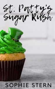 Title: St. Patty's Sugar Rush (Ashton Sweets, #3), Author: Sophie Stern