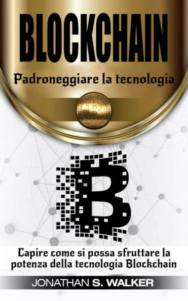 Padroneggiare la tecnologia Blockchain