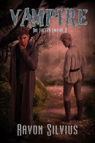 Title: Vampire (Fallen Empire trilogy, #2), Author: Ravon Silvius