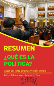 Title: Resumen de ¿Qué es la Política? de William Welsh (RESÚMENES UNIVERSITARIOS), Author: MAURICIO ENRIQUE FAU