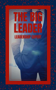 Title: The Big Leader Leadership Expert, Author: MENTES LIBRES