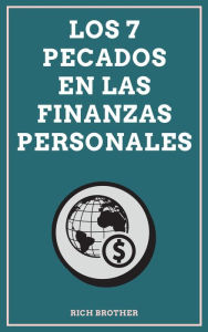 Title: Los 7 Pecados en las Finanzas Personales, Author: Rich Brother
