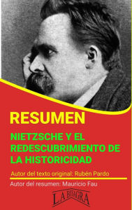 Title: Resumen de Nietzsche y el Redescubrimiento de la Historicidad (RESÚMENES UNIVERSITARIOS), Author: MAURICIO ENRIQUE FAU