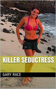 Title: Killer Seductress, Author: Gary Race