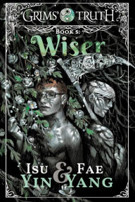 Title: Wiser (Grims' Truth, #5), Author: Isu Yin