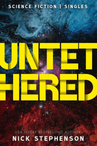 Title: Untethered (Science Fiction Singles), Author: Nick Stephenson
