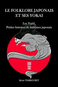 Title: Yurei, Histoires de Fantômes Japonais, Author: kevin tembouret