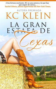 Title: La gran estafa de Texas (Serie: Fiebre Texana, #2), Author: KC Klein