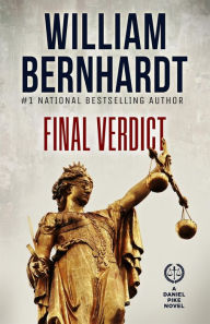 Title: Final Verdict (Daniel Pike Legal Thriller Series, #6), Author: WILLIAM BERNHARDT