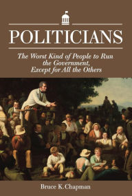 Title: Politicians, Author: Bruce K. Chapman