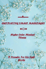 Title: Cultivating Smart Marriages, Author: Davison Nzembe