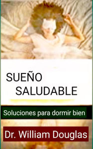 Title: Sueño saludable, Author: Dr. William Douglas