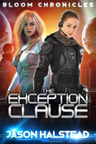 Title: The Exception Clause (The Bloom Chronicles, #1), Author: Jason Halstead