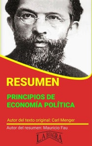 Title: Resumen de Principios de Economía Política de Carl Menger (RESÚMENES UNIVERSITARIOS), Author: MAURICIO ENRIQUE FAU