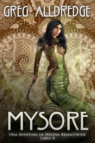 Title: Mysore (Helena Brandywine, #8), Author: Greg Alldredge