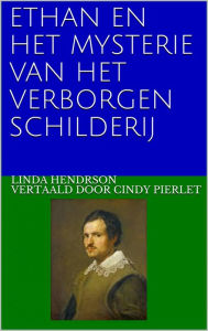 Title: Ethan en het mysterie van het verborgen schilderij, Author: Linda Henderson