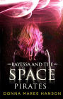 Rayessa and the Space Pirates (Space pirate adventures, #1)