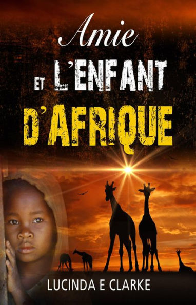 Amie et l'enfant d'Afrique (Amie in Africa)