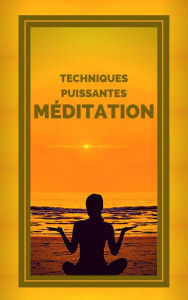 Title: Méditation Techniques Puissantes, Author: MENTES LIBRES