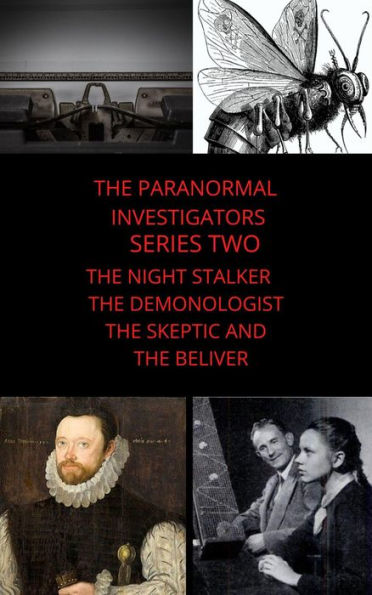 Paranormal Investigators Series Two The Night Stalker The Demonologist The Skeptic and The Believer