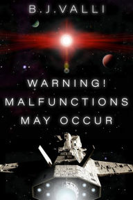 Title: Warning! Malfunctions May Occur, Author: B.J Valli