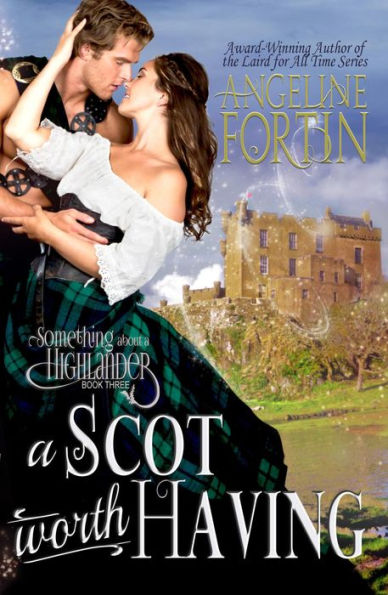 A Scot Worth Having (Something About a Highlander, #3)